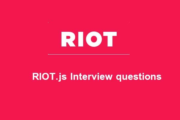 Riot js interview questions